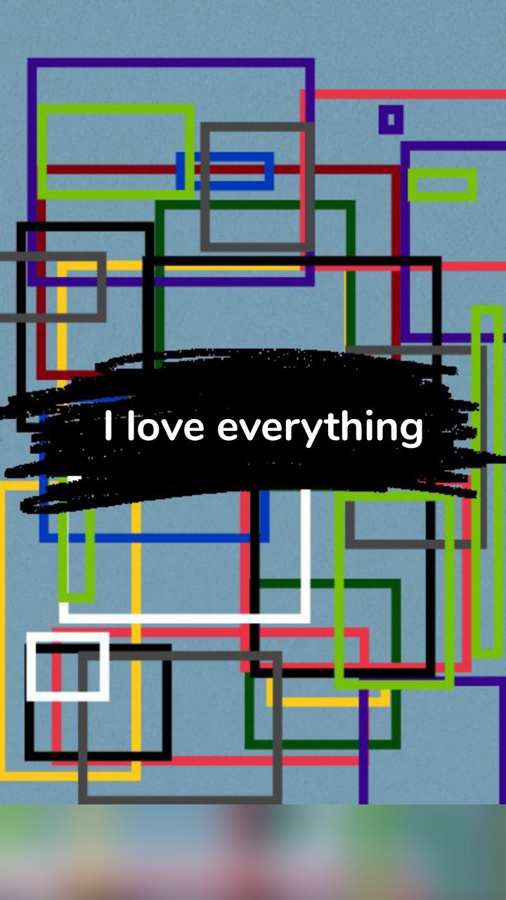 I love everything 